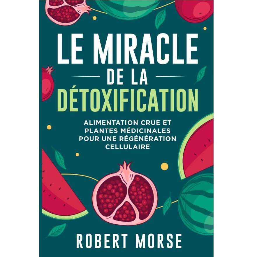 Dr Morse - Le Miracle de la Détoxification