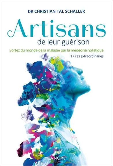 Artisans de leur guérison – Dr Christian Tal Schaller
