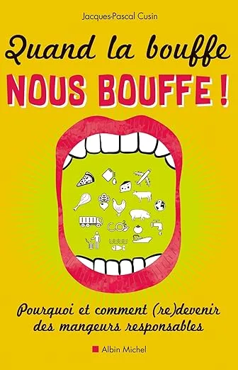 Quand la bouffe nous bouffe ! – Jacques-Pascal Cusin
